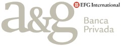 A&G EFG INTERNATIONAL BANCA PRIVADA