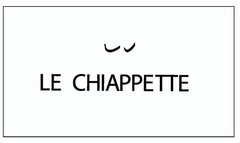 LE CHIAPPETTE