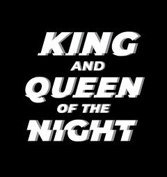 KING AND QUEEN OF THE NIGHT
