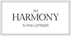 MI HARMONY by Ana Lombard