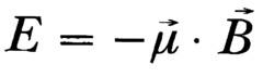 E = - µ · B