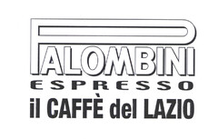 PALOMBINI ESPRESSO il CAFFÈ del LAZIO