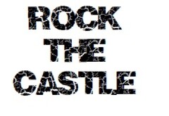 ROCK THE CASTLE
