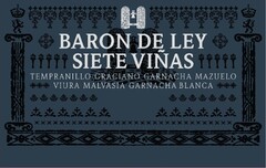 BARON DE LEY SIETE VIÑAS TEMPRANILLO GRACIANO GARNACHA MAZUELO VIURA MALVASIA GARNACHA BLANCA
