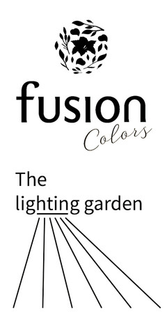 FUSION COLORS THE LIGHTING GARDEN