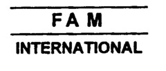 FAM INTERNATIONAL