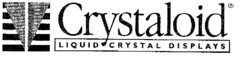 Crystaloid LIQUID CRYSTAL DISPLAYS