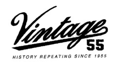 Vintage 55 HISTORY REPEATING SINCE 1955