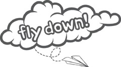 FLY DOWN