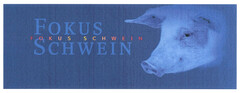 FOKUS SCHWEIN