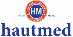 HAUTMEDIZINISCHES ZENTRUM HM TRADE MARK hautmed