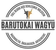 FULL BLOOD AUS SCHLESWIG HOLSTEIN BARUTOKAI WAGYU NACHHALTIG , ÖKOLOGISCH . ARTGERECHT .