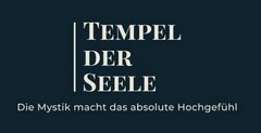 TEMPEL DER SEELE Die Mystik macht das absolute Hochgefühl