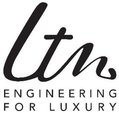 LTM ENGINEERING FOR LUXURY