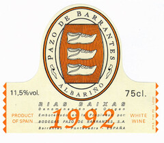 PAZO DE BARRANTES ALBARIÑO RIAS BAIXAS PRODUCT OF SPAIN Denominación de Origen Embotellado en la Propiedad por: BODEGAS PAZO DE BARRANTES S.A. Barrantes - Pontevedra - ESPAÑA WHITE WINE