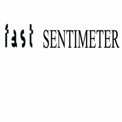 fast SENTIMETER