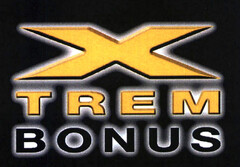 X TREM BONUS