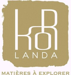 KOR LANDA MATIÈRES EXPLORER