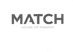 MATCH HOUSE OF FASHION