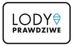 LODY PRAWDZIWE