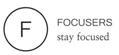 F FOCUSERS stay focused