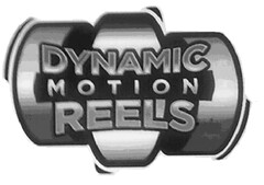DYNAMIC MOTION REELS