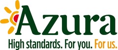 AZURA High Standards. For you. For us