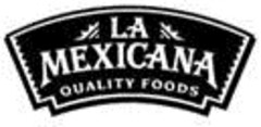 LA MEXICANA QUALITY FOODS