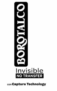 BOROTALCO INVISIBLE NO TRANSFER CON CAPTURE TECHNOLOGY