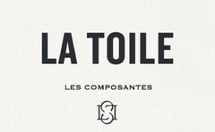 LA TOILE LES COMPOSANTES