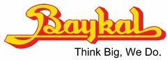 Baykal Think Big, We Do.