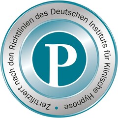 P Zertifiziert nach den Richtlinien des Deutschen Instituts für Klinische Hypnose