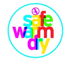 safe warm dry
