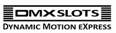 DMXSLOTS DYNAMIC MOTION EXPRESS