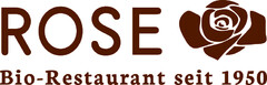 ROSE Bio-Restaurant seit 1950