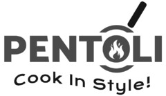 PENTOLI Cook In Style!