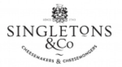 SINCE 1745 SINGLETONS & CO CHEESEMAKERS & CHEESEMONGERS