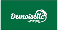 DEMOISELLE BY PLANASA