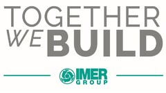 TOGETHER WE BUILD IMER GROUP