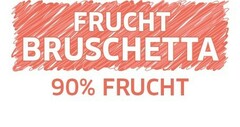 FRUCHT BRUSCHETTA 90% FRUCHT