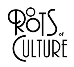 ROOTS of CULTURE