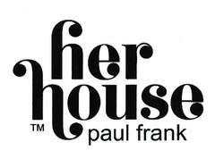 her house paul frank