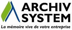 ARCHIV SYSTEM
La mémoire vive de votre entreprise