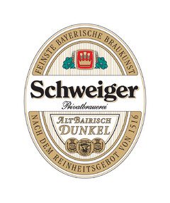 Schweiger Privatbrauerei Alt Bairisch Dunkel Feinste Bayerische Braukunst Nach dem Reinheitsgebot von 1516