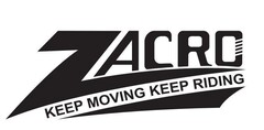 ZACRO KEEP MOVING KEEP RIDING