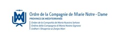 X X Ordre de la Compagnie de Marie Notre - Dame PROVINCE DE MÉDITERRANÉE Orden de la Compañía de María Nuestra Señora Ordine della Compagnia di Maria Nostra Signora Urdheri i Shoqerise se Zonjes Mari