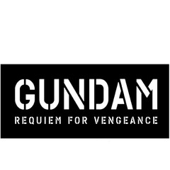 GUNDAM REQUIEM FOR VENGEANCE