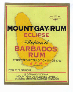 MOUNT GAY RUM ECLIPSE Refined BARBADOS RUM PERFECTED BY TRADITION SINCE 1703.
