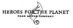 HEROES FOR THE PLANET FORD MOTOR COMPANY