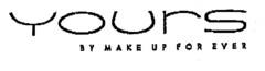 YOURS BY MAKE UP FOR EVER